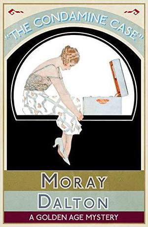 The Condamine Case by Moray Dalton, Moray Dalton