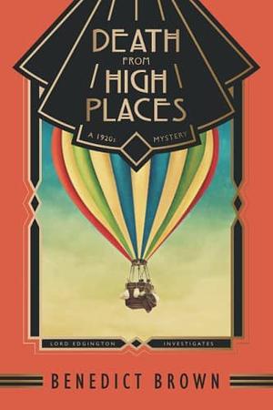 Death from High Places : A 1920s Mystery by Benedict Brown