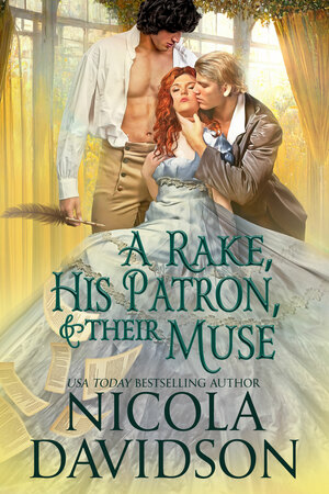 A Rake, His Patron, & Their Muse by Nicola Davidson