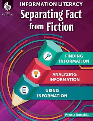 Information Literacy: Separating Fact from Fiction by Sara Armstrong, Pamela Brunskill