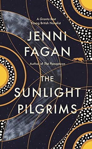 The Sunlight Pilgrims by Jenni Fagan