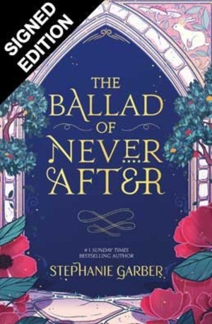 The Ballad of Never After by Stephanie Garber