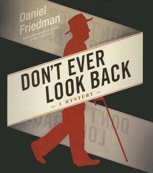 Don't Ever Look Back by Daniel Friedman