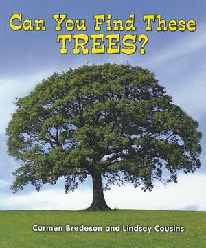 Can You Find These Trees? by Carmen Bredeson, Lindsey Cousins