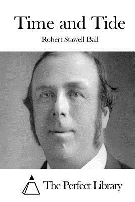 Time and Tide by Robert Stawell Ball