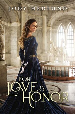 For Love and Honor by Jody Hedlund