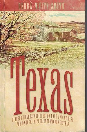 Texas: Pioneer Hearts Are Open to Love and at Risk for Danger in Four Interwoven Novels by Debra White Smith