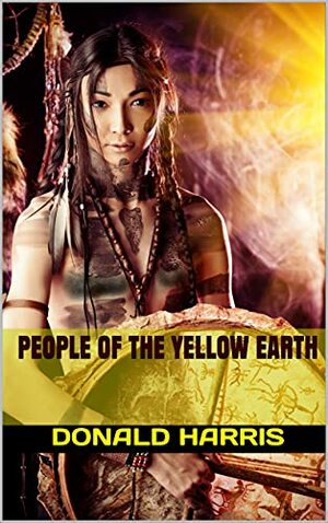 People of the Yellow Earth by Donald Harris