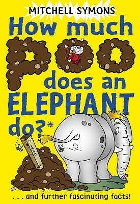 How Much Poo Does an Elephant Do? by Mitchell Symons