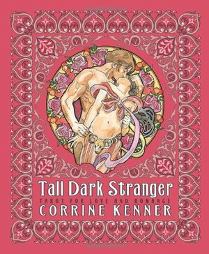 Tall Dark Stranger: Tarot for Love & Romance by Corrine Kenner