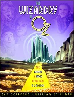 The Wizardry of Oz by Jay Scarfone, William Stillman