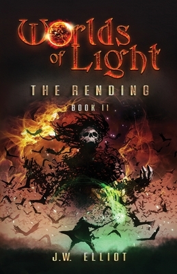 Worlds of Light: The Rending (Book 2) by J. W. Elliot