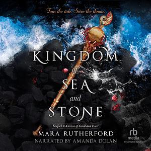 Kingdom of Sea and Stone by Mara Rutherford