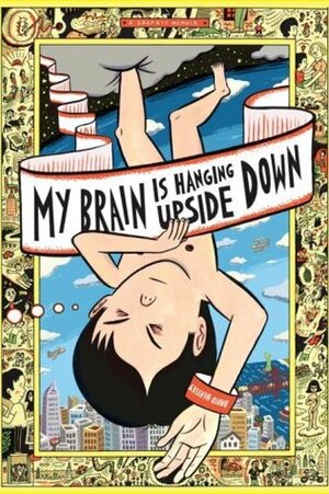 My Brain is Hanging Upside Down by David Heatley