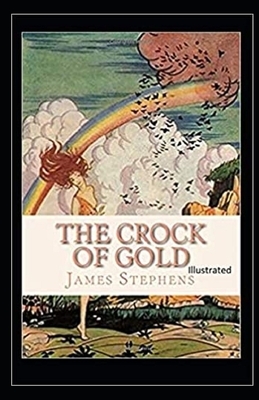 The Crock of Gold Illustrated by James Stephens