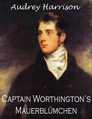 Captain Worthingtons Mauerblümchen by Audrey Harrison