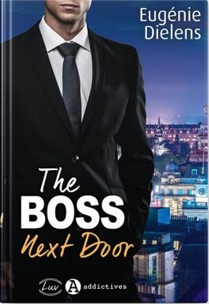 The Boss Next Door by Eugénie Dielens