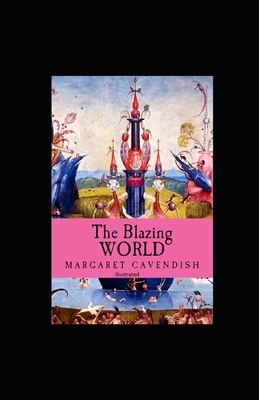 The Blazing World Illustrated by Margaret Cavendish