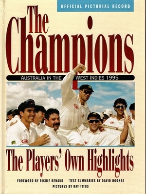 The Champions: Australia In The West Indies 1995 - The Players Own Highlights by David Hookes