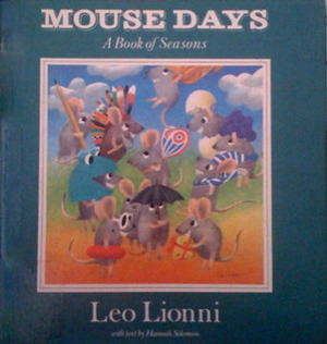 Mouse Days: A Book of Seasons by Leo Lionni