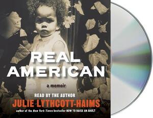 Real American: A Memoir by Julie Lythcott-Haims