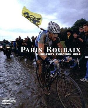 Paris-Roubaix: A Journey Through Hell by David V. Herlihy, Jean-Luc Gatellier, Serge Laget, Pierre Callewaert, Philippe Bouvet, Jacques Hennaux