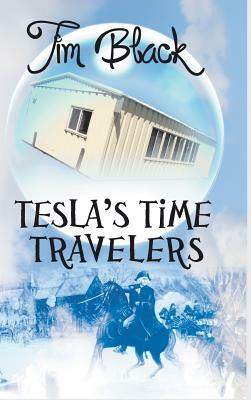 Tesla's Time Travelers by Tim Black