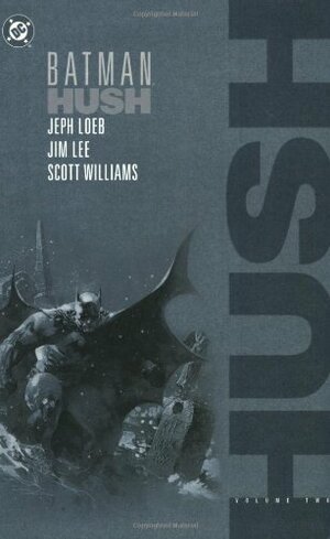 Batman: Hush, Vol. 2 by Jeph Loeb
