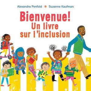 Bienvenue!: Un Livre Sur l'Inclusion by Alexandra Penfold