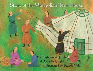Story of the Mongolian Tent House by Anne Pellowski, Dashdondog Jamba