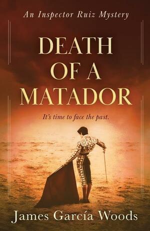 Death of a Matador by James García Woods