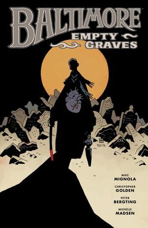 Baltimore, Vol. 7: Empty Graves by Mike Mignola, Peter Bergting, Christopher Golden, Michelle Madsen