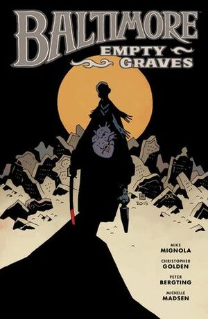 Baltimore, Vol. 7: Empty Graves by Mike Mignola, Christopher Golden, Peter Bergting, Michelle Madsen