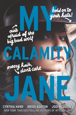 My Calamity Jane by Jodi Meadows, Brodi Ashton, Cynthia Hand