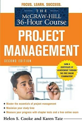 The McGraw-Hill 36-Hour Course: Project Management by Karen Tate, Helen S. Cooke