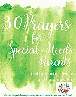 30 Prayers for Special-Needs Parents by Sandra Peoples, Caroline Flory