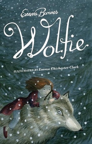 Wolfie by Emma Chichester Clark, Emma Barnes