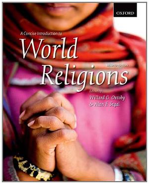 A Concise Introduction to World Religions, Second Edition by Alan F. Segal, Willard G. Oxtoby
