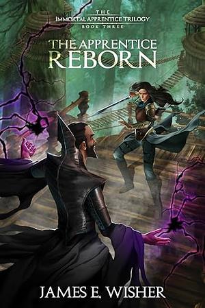 The Apprentice Reborn by James E. Wisher