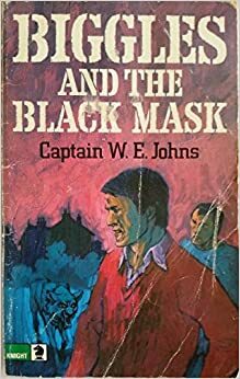 Biggles And The Black Mask by W.E. Johns