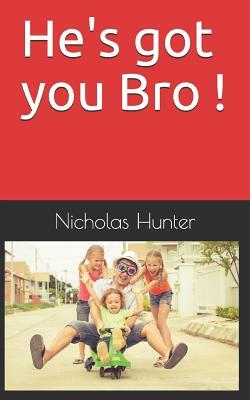 He's got you Bro ! by Nicholas Hunter