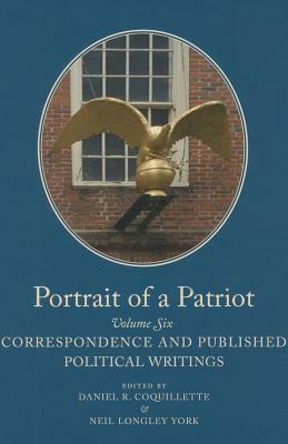 Portrait of a Patriot, Volume 6: The Major Political and Legal Papers of Josiah Quincy Junior by Josiah Quincy