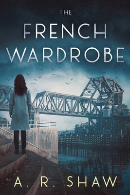 The French Wardrobe by A. R. Shaw