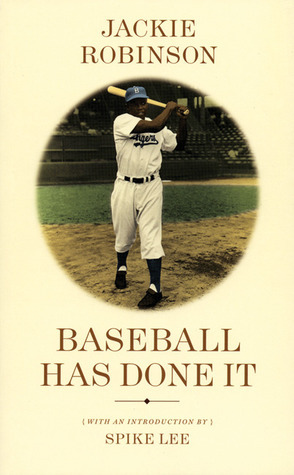 Baseball Has Done It by Jackie Robinson, Spike Lee