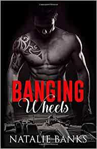 Banging Wheels by Natalie Banks