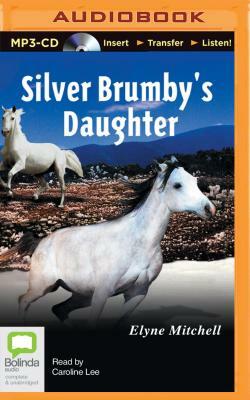 Silver Brumby's Daughter by Elyne Mitchell