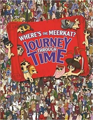 Where's The Meerkat? Journey Through Time by Paul Moran