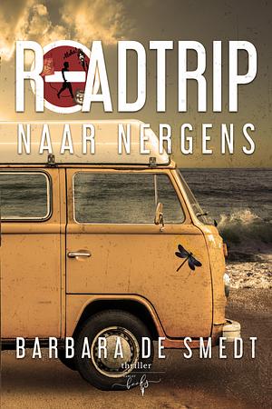 Roadtrip naar Nergens by Barbara De Smedt