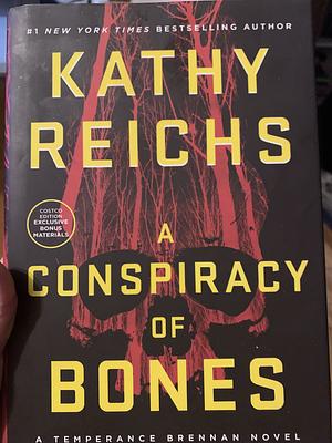A Conspiracy of Bones by Kathy Reichs