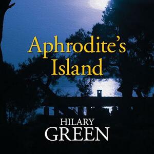 APHRODITE'S ISLAND by Hilary Green